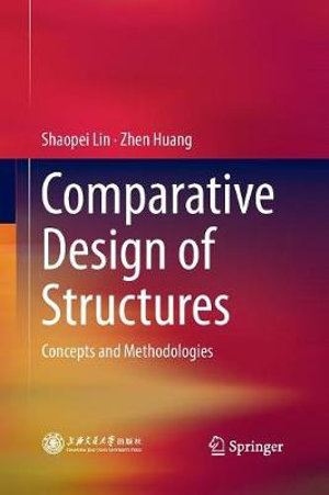 Comparative Design of Structures : Concepts and Methodologies - Shaopei Lin