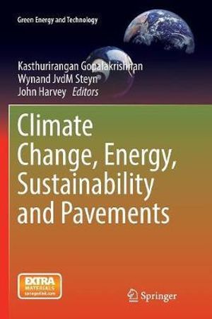 Climate Change, Energy, Sustainability and Pavements : Green Energy and Technology - Kasthurirangan Gopalakrishnan