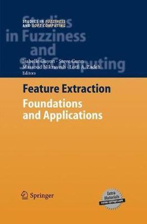 Feature Extraction : Foundations and Applications - Isabelle Guyon