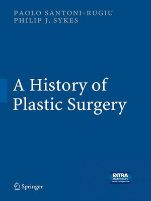 A History of Plastic Surgery - Paolo Santoni-Rugiu