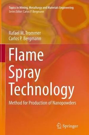 Flame Spray Technology : Method for Production of Nanopowders - Rafael M. Trommer