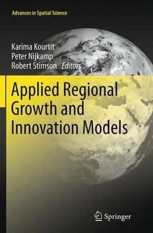 Applied Regional Growth and Innovation Models : Advances in Spatial Science - Karima Kourtit