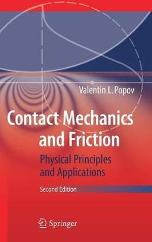 Contact Mechanics and Friction : Physical Principles and Applications - Valentin L. Popov