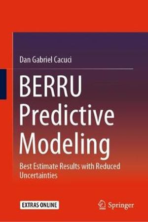 BERRU Predictive Modeling : Best Estimate Results with Reduced Uncertainties - Dan Gabriel Cacuci