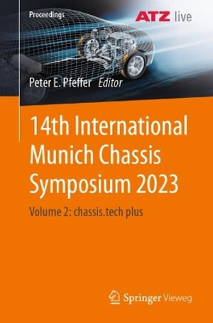 14th International Munich Chassis Symposium 2023 : Volume 2: chassis.tech plus - Peter E. Pfeffer