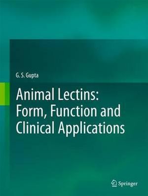 Animal Lectins : Form, Function and Clinical Applications - G. S. Gupta