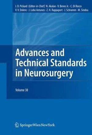 Advances and Technical Standards in Neurosurgery : Advances and Technical Standards in Neurosurgery - John D. Pickard