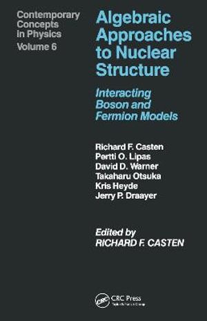 Algebraic Approaches to Nuclear Structure : Contemporary Concepts in Physics - A. Castenholz