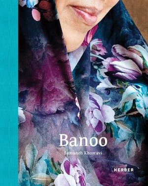 Banoo : Iranian Women and Their Stories - SAMANEH KHOSRAVI