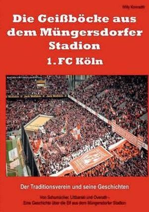 Die Geissbocke Aus Dem Mungersdorfer Stadion 1 Fc Koln By Willy Konradth 9783735756725 Booktopia