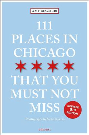 111 Places in Chicago That You Must Not Miss : 111 Places - AMY BIZZARRI