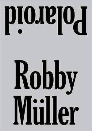 Robby Muller : Polaroid - Andrea Müller