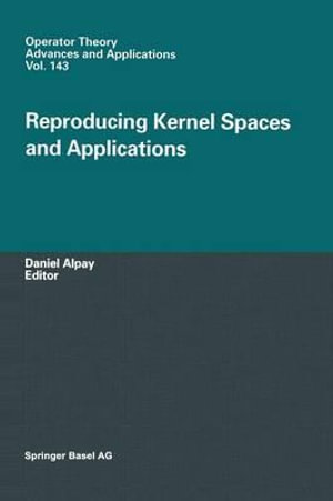 Reproducing Kernel Spaces and Applications, Operator Theory