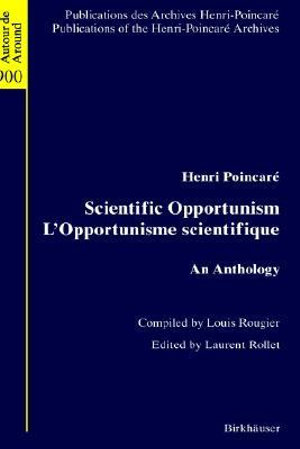 Scientific Opportunism L'Opportunisme scientifique : An Anthology - Henri Poincare