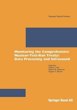 Monitoring the Comprehensive Nuclear-Test-Ban Treaty : Data Processing and Infrasound :  Data Processing and Infrasound - Z. a. Der