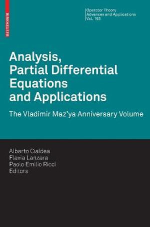 Analysis, Partial Differential Equations and Applications : The Vladimir Maz'ya Anniversary Volume - Alberto Cialdea