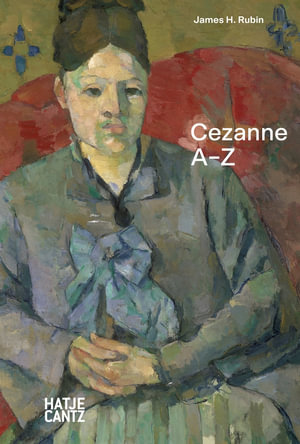 Paul Cezanne : A-Z - James H. Rubin