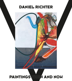 Daniel Richter : Paintings Then and Now - Eva Meyer-Hermann