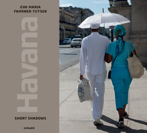 Havana : Short Shadows - Eva-Maria Fahrner-Tutsek