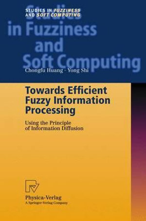 Towards Efficient Fuzzy Information Processing : Using the Principle of Information Diffusion - Chongfu Huang