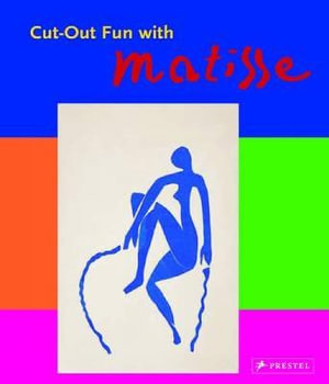 Cut-Out Fun with Matisse - MAX HOLLEIN