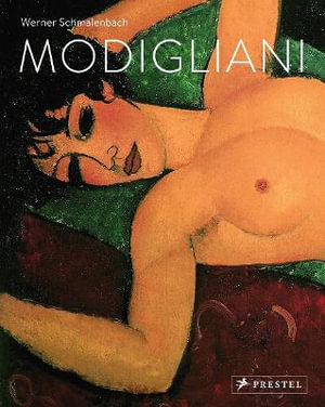 Amedeo Modigliani : Paintings, Sculptures, Drawings - WERNER SCHMALENBACH