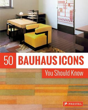 50 Bauhaus Icons You Should Know : 50 You Should Know - JOSEF STRASSER