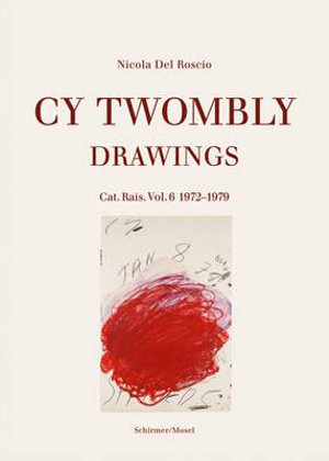 Cy Twombly - Drawings. Catalogue Raisonne. Volume 6 : 1972-1979 - Cy Twombly