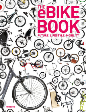 The eBike Book : Future, Lifestyle, Mobility -  teNeues