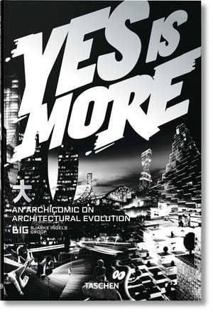 Yes is More  : An Archicomic on Architectural Evolution - Bjarke Ingels