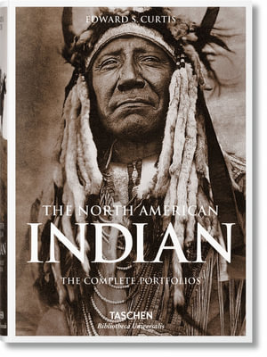 The North American Indian : Bibliotheca Universalis - Edward S. Curtis