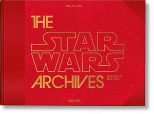 The Star Wars Archives. 1999-2005 - Paul Duncan