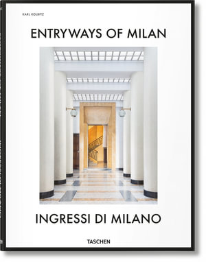 Entry Ways of Milan : Ingressi Di Milano - Karl Kolbitz