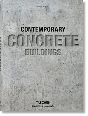 Contemporary Concrete Buildings : Bibliotheca Universalis - Philip Jodidio