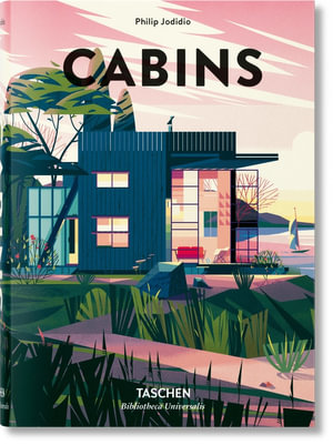 Cabins : Bibliotheca Universalis - Philip Jodidio