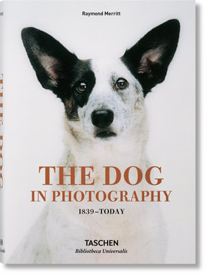 The Dog Photography : 1839-Today - Raymond Merritt