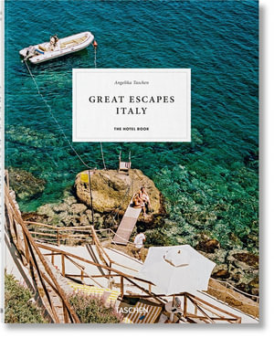 Great Escapes Italy. The Hotel Book - Angelika Taschen