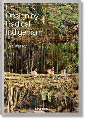 Julia Watson. Lo&mdash;TEK. Design by Radical Indigenism - Julia Watson