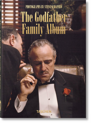 Steve Schapiro. The Godfather Family Album. 40th Ed. : 40th Anniversary Edition - Paul Duncan