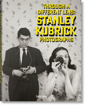 Stanley Kubrick Photographs. Through a Different Lens - Luc Sante