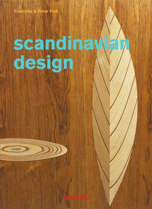 Scandinavian Design. 40th Ed. - Charlotte & Peter Fiell