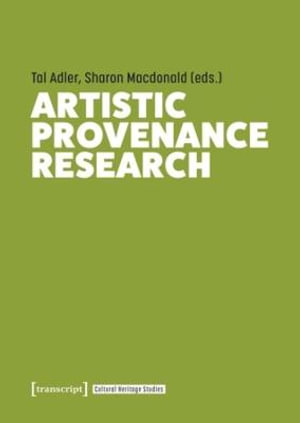 Artistic Provenance Research : Cultural Heritage Studies - Tal Adler