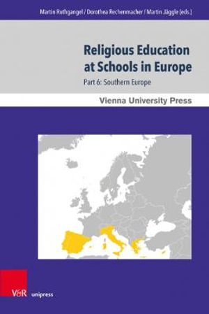 Religious Education at Schools in Europe : Part 6: Southern Europe - Martin Rothgangel