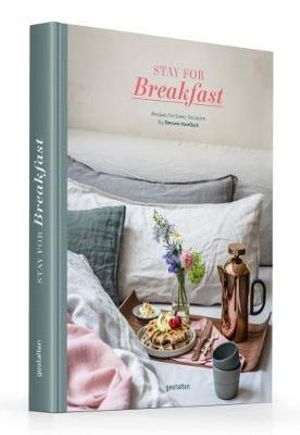 Stay for Breakfast : Recipes for Every Occasion - Gestalten