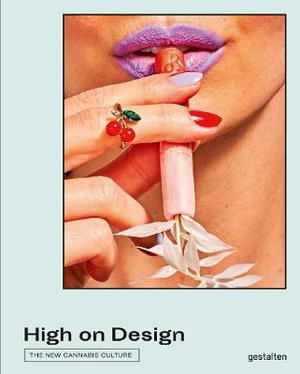 High on Design : The New Cannabis Culture - Gestalten