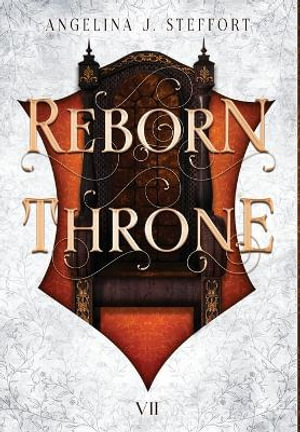 Reborn Throne : Shattered Kingdom - Angelina J. Steffort