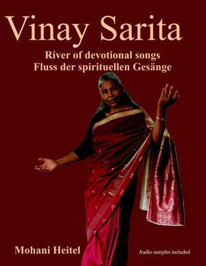 Vinay Sarita - River of Devotional Songs - Fluss der spirituellen Gesange - Dr. Mohani Heitel