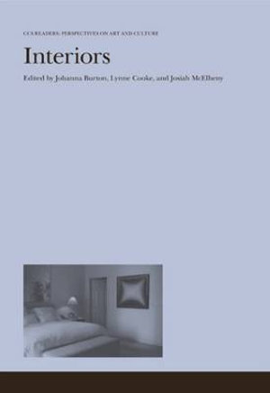 CCS Readers: Perspectives on Art and Culture : Interiors - Johanna Burton