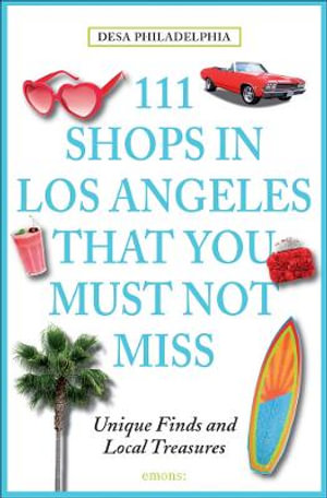 111 Shops in Los Angeles That You Must Not Miss : 111 Places - Desa Philadelphia