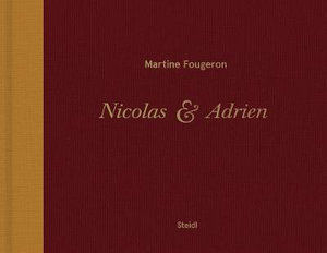 Martine Fougeron / Nicolas et Adrien : A World with Two Sons - Martine Fougeron